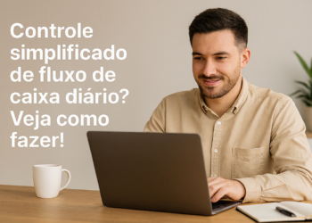 Controle simplificado de fluxo de caixa diário? Veja como fazer!