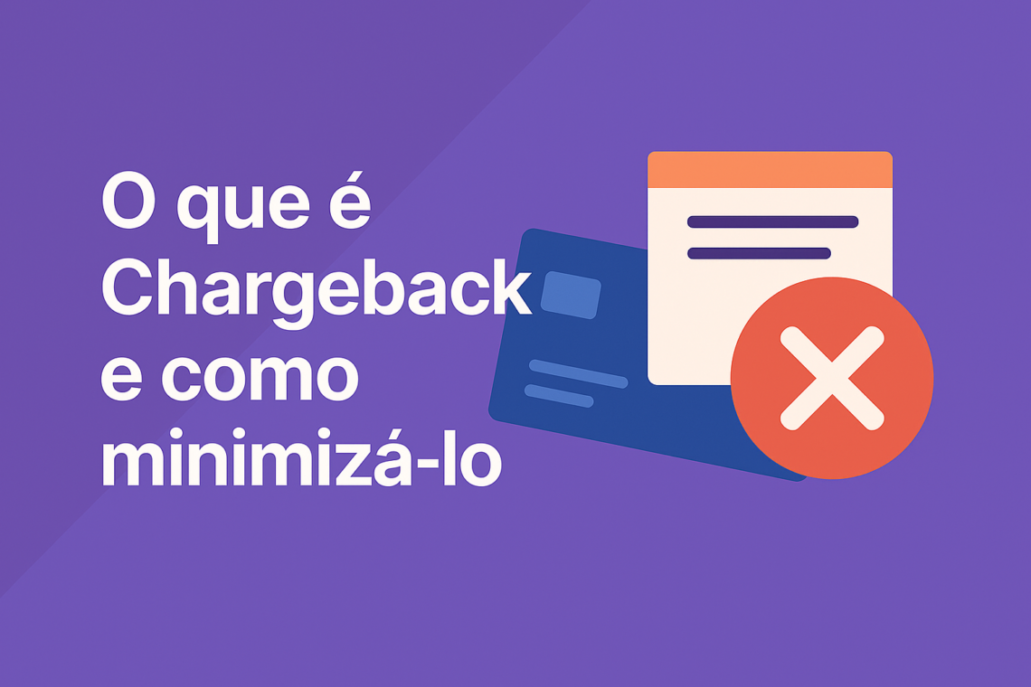 O que é Chargeback e como minimizá-lo