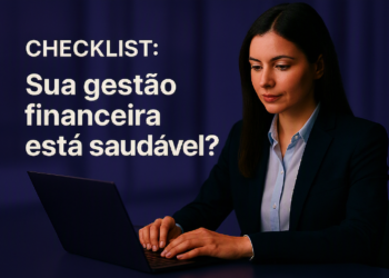 Checklist: sua gestão financeira está saudável?