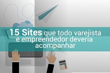 15 sites que todo varejista deveria seguir